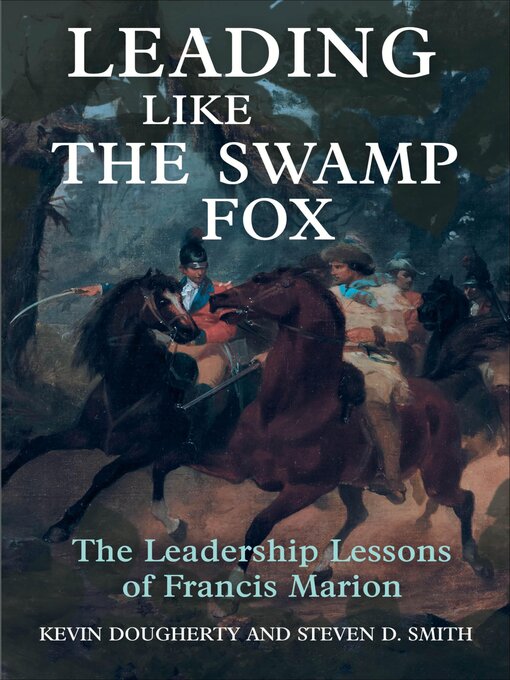 Title details for Leading Like the Swamp Fox by Kevin Dougherty - Available